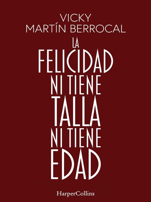 Title details for La felicidad ni tiene talla ni tiene edad by Vicky Martín Berrocal - Available